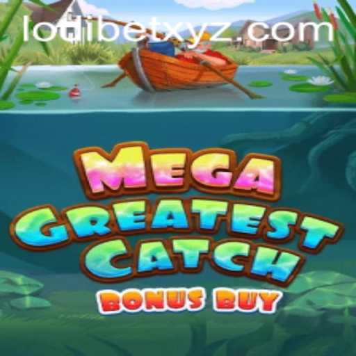 Unveiling the Excitement: MegaGreatestCatchBonusBuy with LODIBET